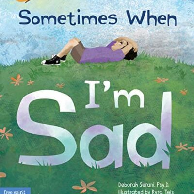 Sometimes When I'm Sad by Deborah Serani | #1 in the series | Review