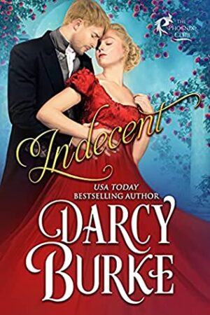 Indecent by Darcy Burke (Phoenix Club #4) | Release Day Book Blast Tour, Giveaway, Excerpt, & Review