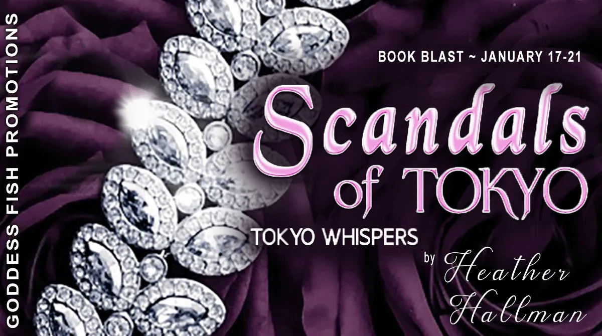 Scandals of Tokyo by Heather Hallman | $25 Giveaway, Blitz & Excerpt