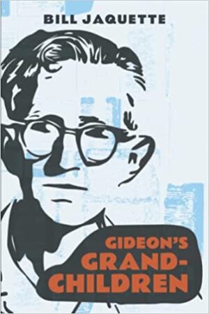 Gideon’s Grandchildren by Bill Jaquette | Giveaway (3 Winners) | Spotlight