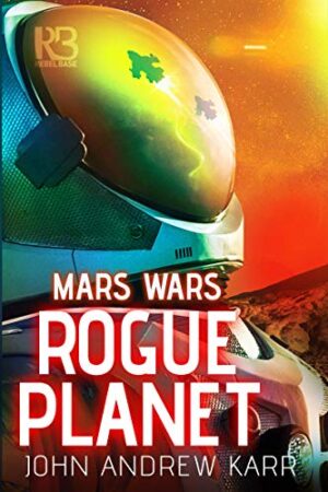 Mars Wars Series by John Andrew Karr | Detonation Event (Book 1) & Rogue Planet (Book 2) | $50 Giveaway & Excerpt