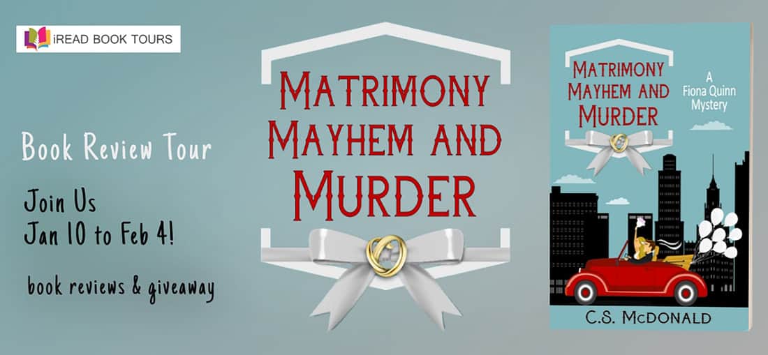 Matrimony, Mayhem, and Murder (A Fiona Quinn Mystery - #10) by CS McDonald | Giveaway, Author Interview, Review