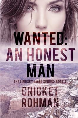 Wanted: An Honest Man by Cricket Rohman (The Lindsey Lark Series #1) | Review