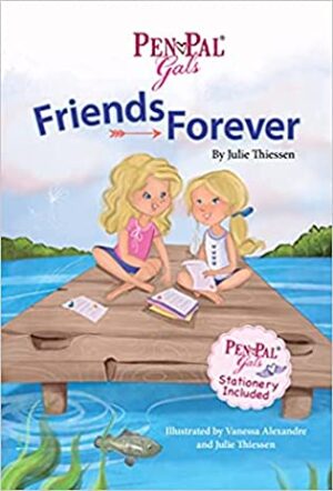 Pen Pal Gals: Friends Forever by Julie Thiessen | Giveaway (ends Feb 28, 2022) – Review – Guest Post