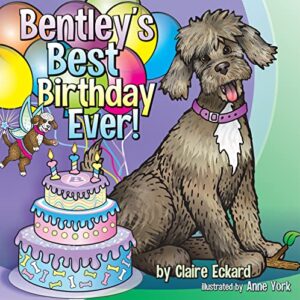 Bentley's Best Birthday Ever by Claire Eckard book cover image