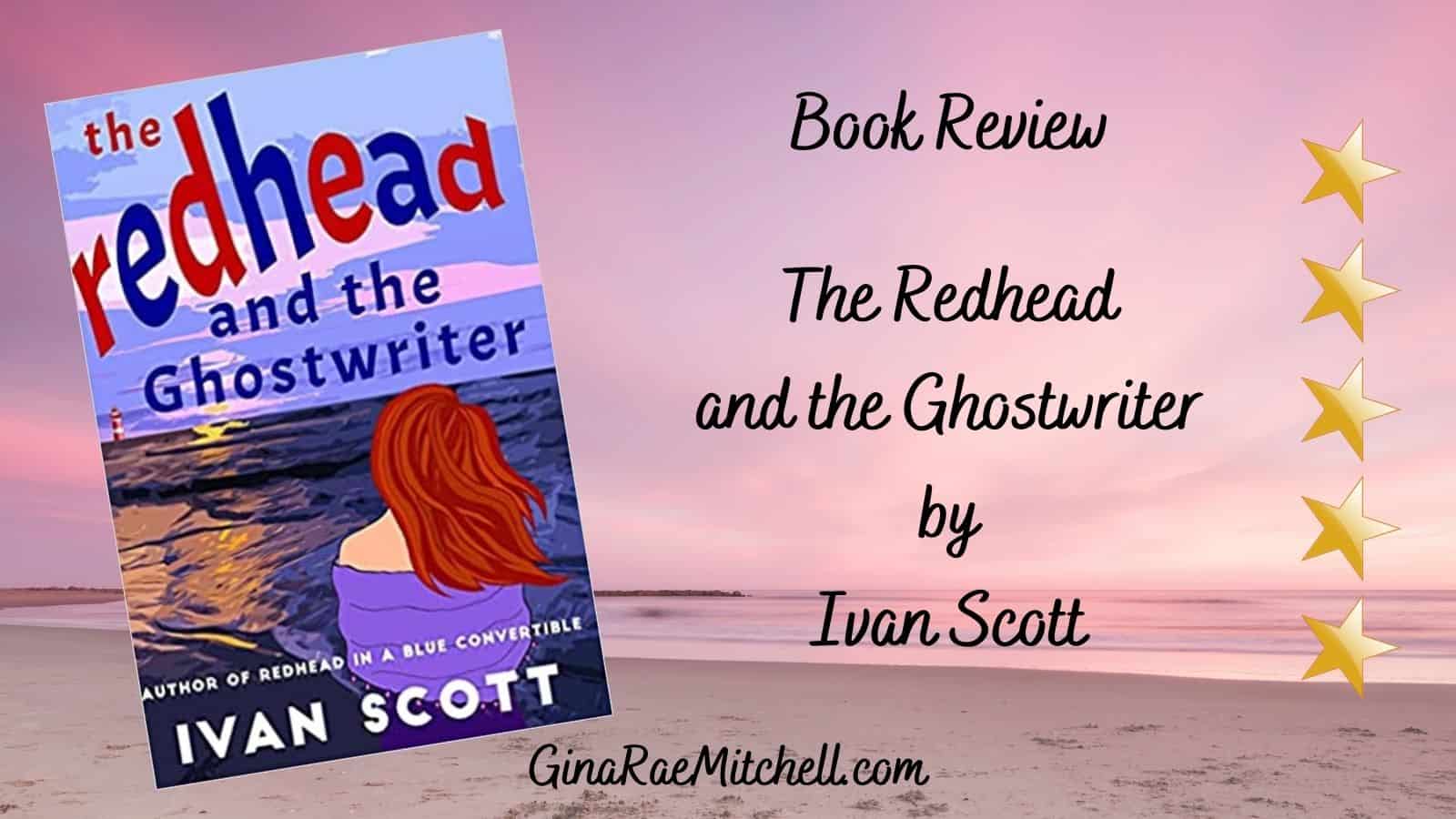 The Redhead and the Ghostwriter by Ivan Scott | 5-Star Review | Fun & Touching