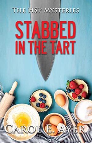 Stabbed in the Tart by Carol E. Ayer | $10 Giveaway, Excerpt, Review | Fun Cozy Mystery