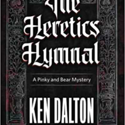 The Heretics Hymnal by Ken Dalton | $10 Giveaway, Review, Excerpt | Funny, Fast Read, Mystery