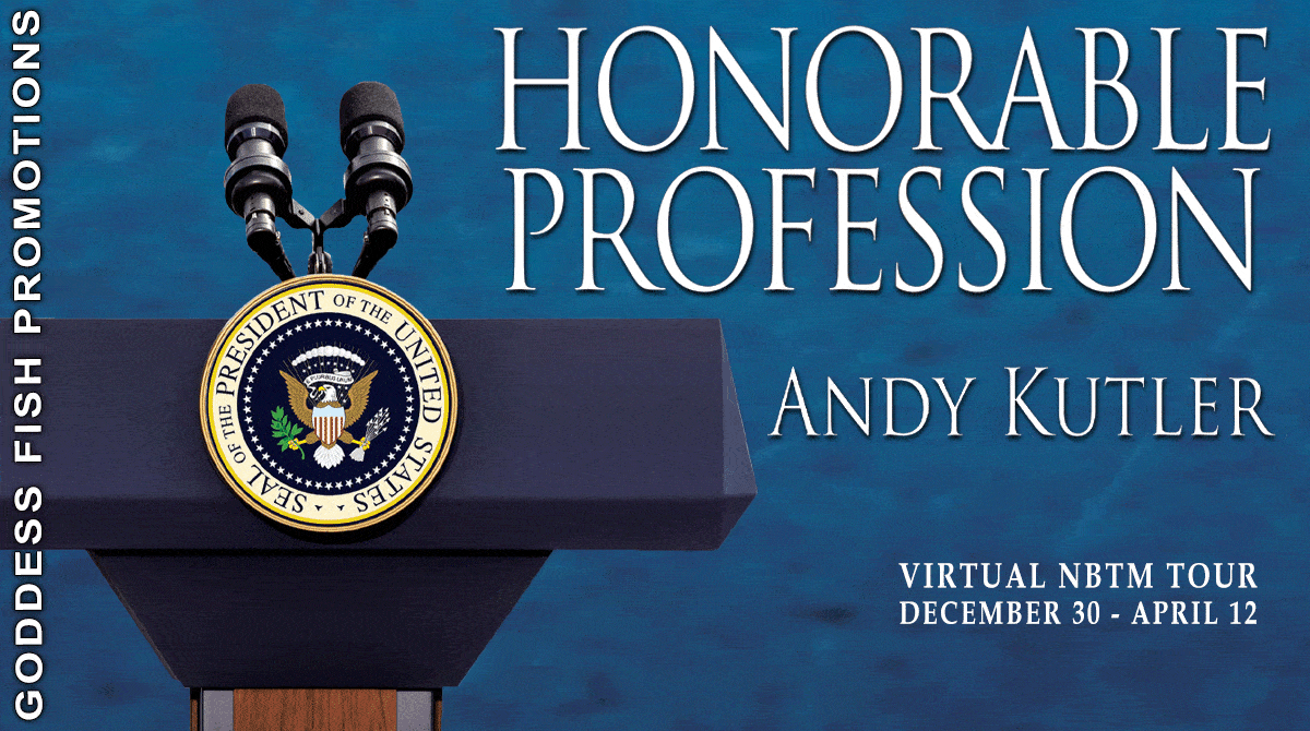 Honorable Profession: A Novel of American Politics by Andy Kutler | $50 Giveaway & Author Interview
