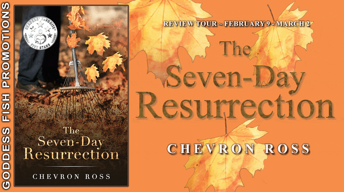 The Seven-Day Resurrection by Chevron Ross | $75 Giveaway, Review, & Excerpt  Genre: Christian/Family Fiction