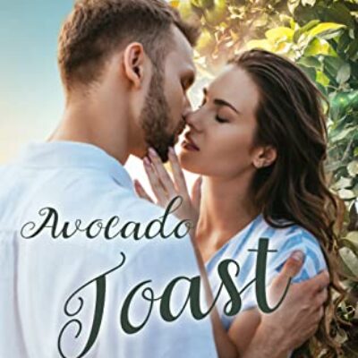 Avocado Toast (The Orchard Brides, Book 1) by Nancy Fraser | $20 Giveaway ~ Excerpt ~ Spotlight