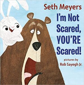I'm Not Scared by Seth Meyers Children's book cover image