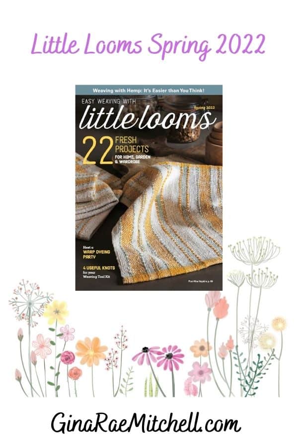 Easy Weaving With Little Looms Spring 2022 Issue Review Gina Rae