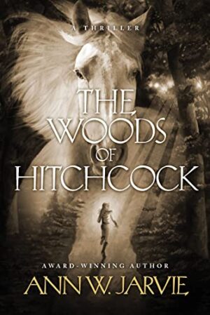 The Woods of Hitchcock (The Henrietta Series) by Ann W. Jarvie | $75 Giveaway, Excerpt, & Review | 5-Star Thriller