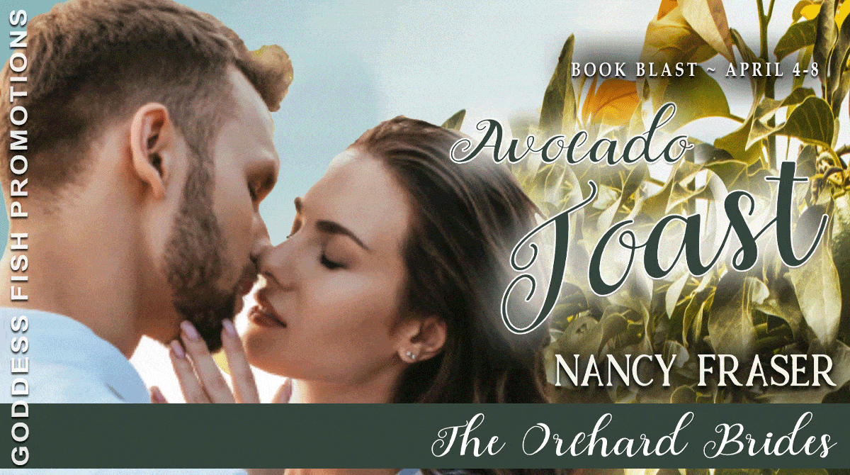 Avocado Toast (The Orchard Brides, Book 1) by Nancy Fraser | $20 Giveaway ~ Excerpt ~ Spotlight