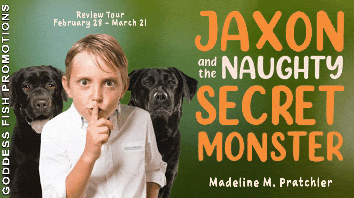 Jaxson and the Naughty Secret Monster by Madeline M Pratchler | $10 Giveaway, Excerpt, Review 