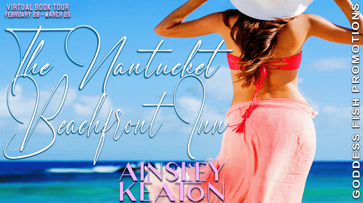 The Nantucket Beachfront Inn (Sconset Beach #1) by Ainsley Keaton | $50 Giveaway, Excerpt, Review