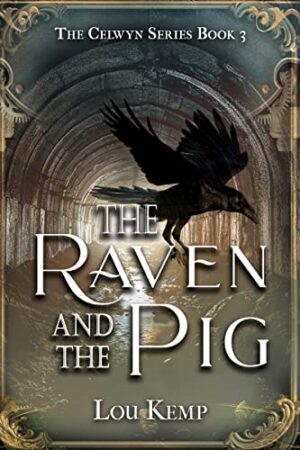 The Raven and the Pig (Celwyn #3) by Lou Kemp | Review – Excerpt – Author Guest Post