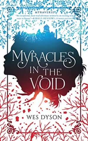 Myracles in the Void by Wes Dyson (Myraverse #1) | Giveaway – Excerpt – Spotlight