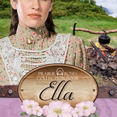 Ella (Prairie Roses Collection) by Nancy Fraser | $20 Gift Card Giveaway, Excerpt, & Review