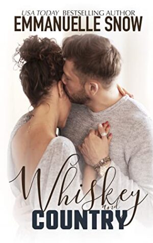 Whiskey and Country by Emmanuelle Snow (Carter Hills Band #3) – Small Town Rock Star Romance Series