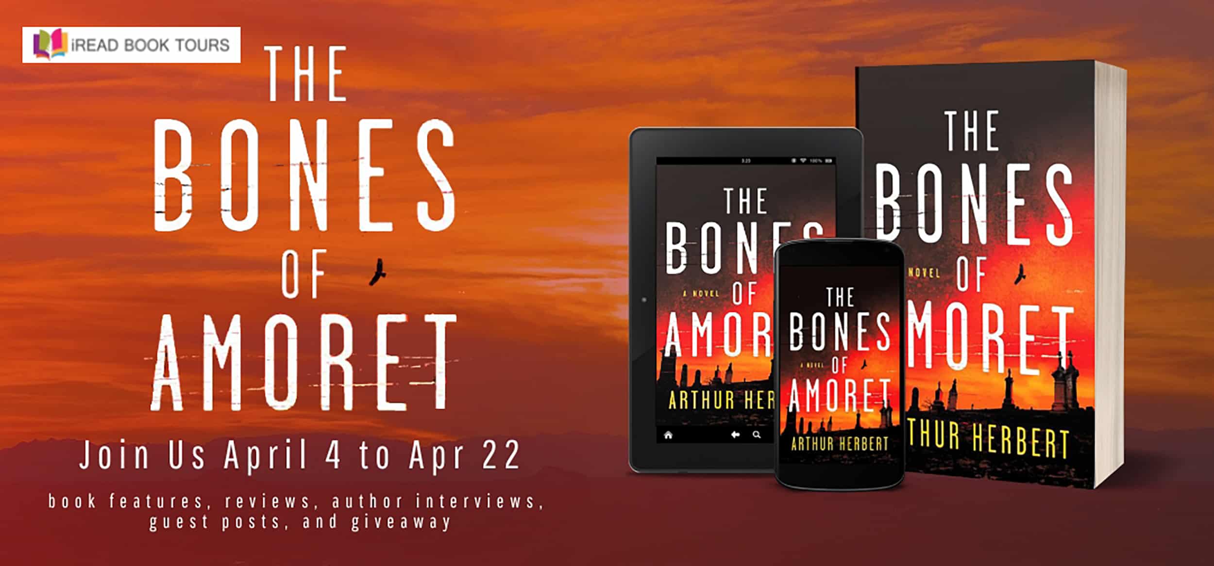 The Bones of Amoret by Arthur Herbert | Giveaway (3 Winners) - Book Details, Guest Post, & Author Profile