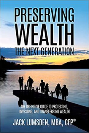 Preserving Wealth: The Next Generation by Jack Lumsden, MBA, CFP | $15 Giveaway, Exclusive Excerpt. Book Spotlight, Author Profile 
