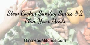 Slow Cooker Sunday #2 Plan Your Meals