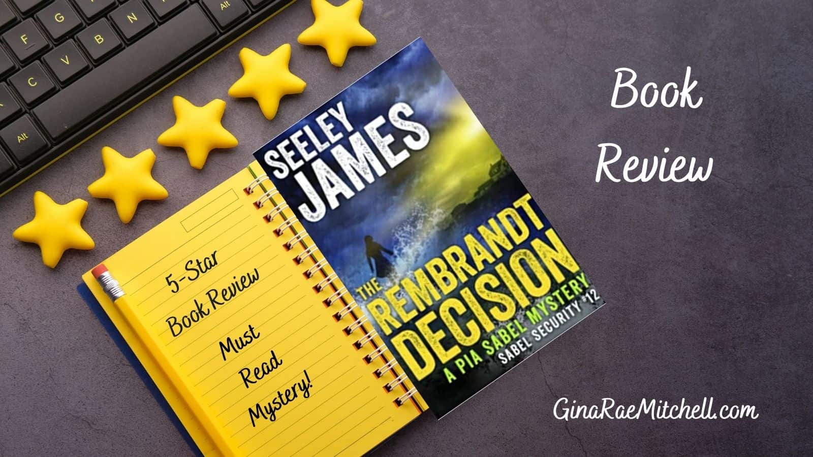 The Rembrandt Decision (A Pia Sabel Mystery - Sabel Security) by Seeley James | 5-Star Review, Book & Author Info 