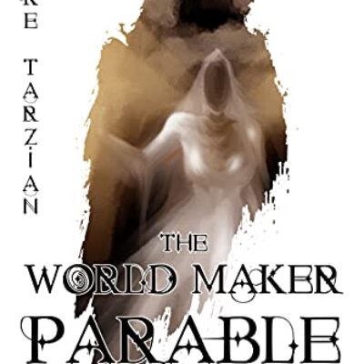 The World Maker Parable (Adjacent Monsters #1) by Luke Tarzian | Spotlight Tour