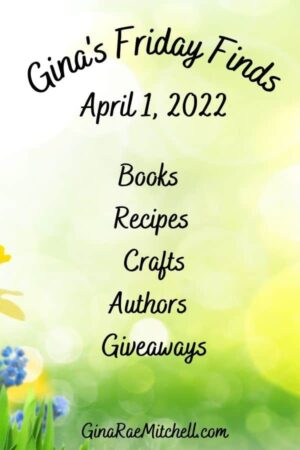 Friday Finds | 1 April 2022 | Books ~ Author News ~ Cookies ~ Pie ~ Market Bag Kit ~ Giveaways ~ Appetizers