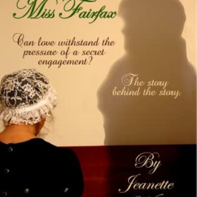 My Dearest Miss Fairfax by Jeanette Watts | Giveaway, Excerpt, and Guest Post