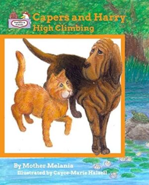 Capers and Harry: High Climbing by Mother Melania | Fun Children’s Book Tour | Giveaway (ends May 27) | Free Books