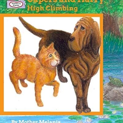 Capers and Harry: High Climbing by Mother Melania | Fun Children's Book Tour | Giveaway (ends May 27) | Free Books