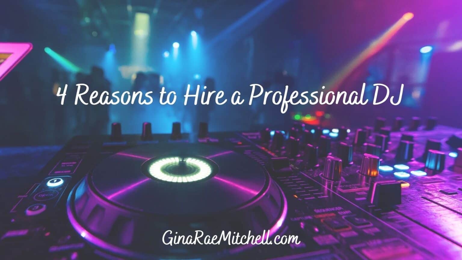 4 Reasons You Should Hire a Professional DJ for Your Party 2 Professional DJ Banner