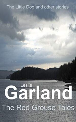 The Red Grouse Tales (The Little Dog and Other Stories) by Leslie Garland | 4-Star Review