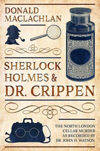 Sherlock Holmes & Dr. Crippen by Donald MacLachlan book cover image