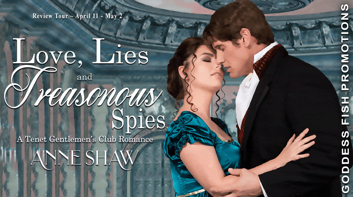 Love, Lies, and Treasonous Spies by Anne Shaw | $10 Giveaway, Review, Excerpt, & Author Profile