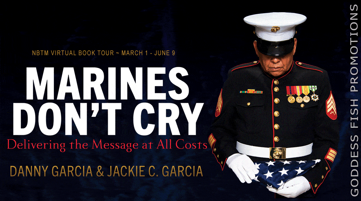 Marines Don't Cry by Daniel Garcia and Jacqueline C. Garcia, a Non-fiction Memoir | Huge Giveaway- one winner of a $50 GC and 10 entrants win a free copy of the book!