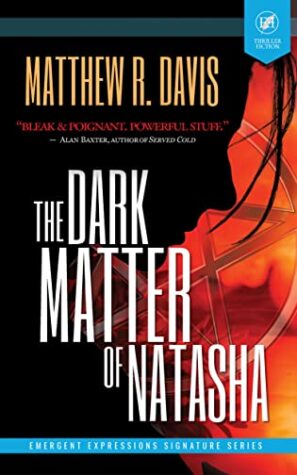 The Dark Matter of Natasha by Matthew R Davis | Review for The Write Reads Tours | 4.5 of 5