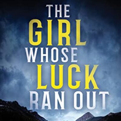 The Girl Whose Luck Ran Out (Ben Ames Case Files #1) by Gayleen Froese | Review