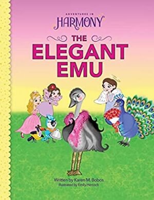 The Elegant Emu by Karen M Bobos (Part of the 6-book Adventures in Harmony Series) | Review, Giveaway, Author Interview