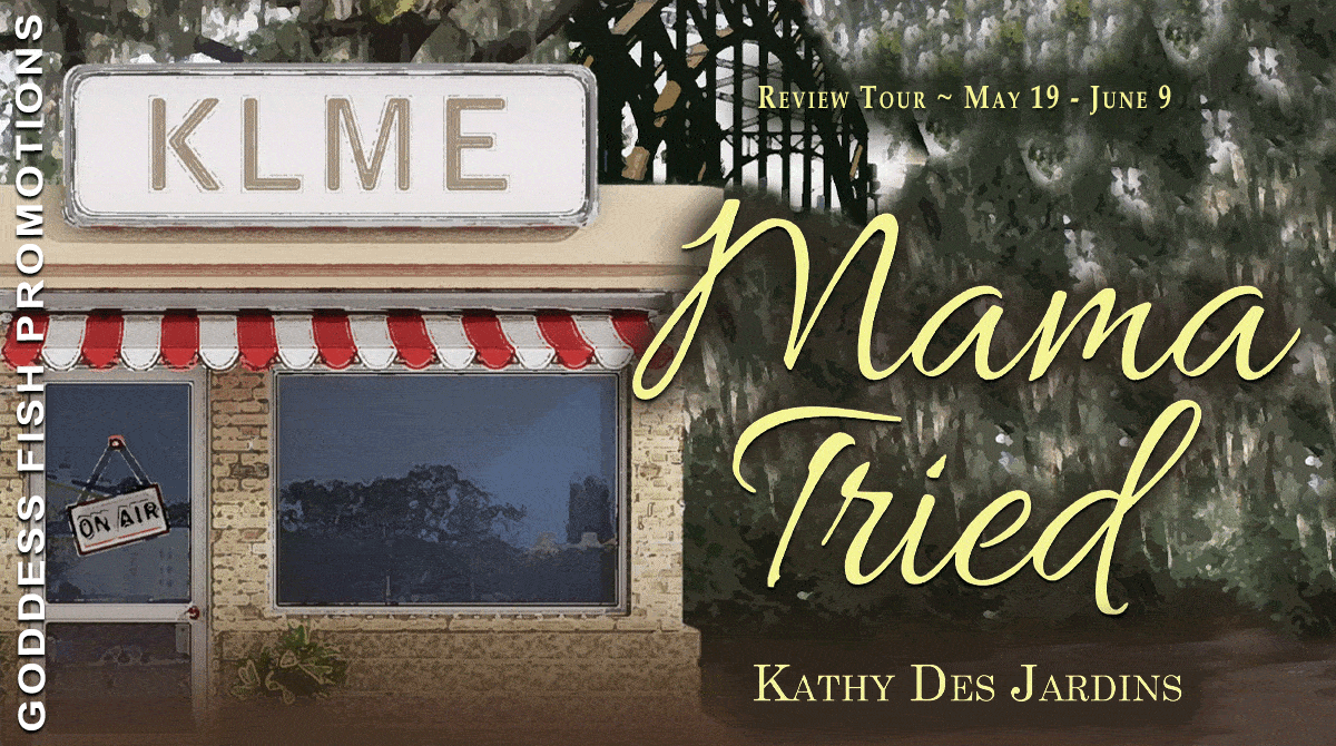 Mama Tried by Kathy Des Jardins | $25 Gift Card Giveaway, Review, Excerpt, Book Info, & Author Bio