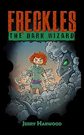 Freckles the Dark Wizard by Jerry Harwood | Children’s Book Review (Ages 6-13) | Giveaway & Excerpt