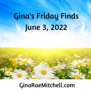 Friday Finds for 3 June 2022 | Let’s talk books, berries, family, author news, crafts, & more!