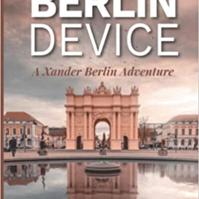The Berlin Device by Tammy Wunsch (Xander Berlin Adventure #1) | $25 Giveaway, Excerpt, & Spotlight |