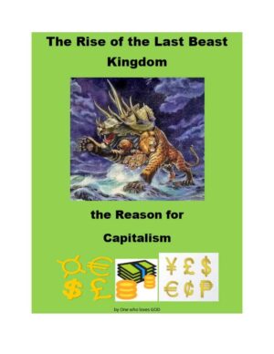 The Rise of the Last Beast Kingdom – The Reason for Capitalism by Loves God | $75 Giveaway, Excerpt, & Book Details