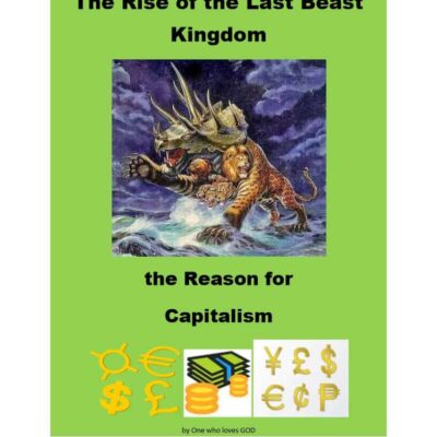 The Rise of the Last Beast Kingdom - The Reason for Capitalism by Loves God | $75 Giveaway, Excerpt, & Book Details