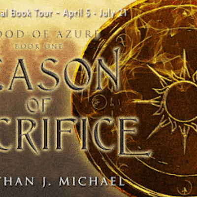 Blood of Azure Series: Season of Sacrifice and Season of Suffering by Jonathon J. Michael | $50 Giveaway, Author Interview, Excerpts