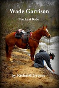 Wade Garrison The Last Ride by Richard Greene book cover image